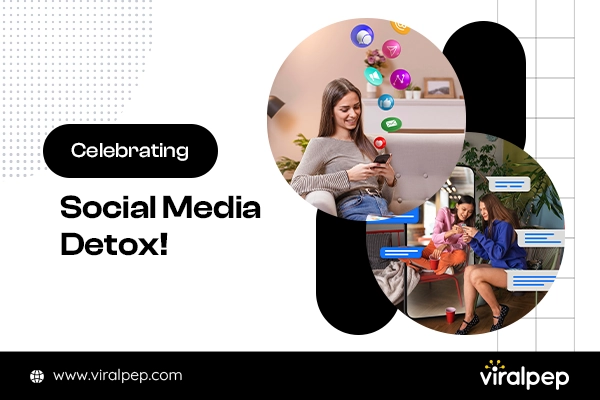 Celebrating Social Media Detox