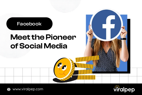 Facebook Pioneer of Social Media