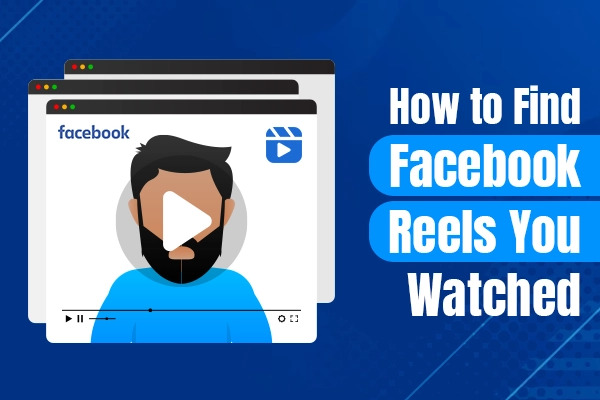 How to Find Facebook Reels You Watched - Viralpep