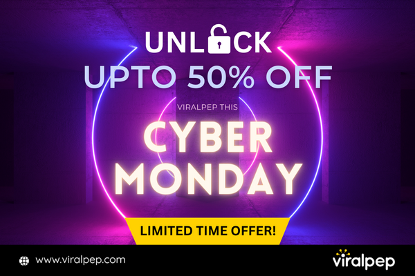 Unlock Upto 50% Off Viralpep This Cyber Monday