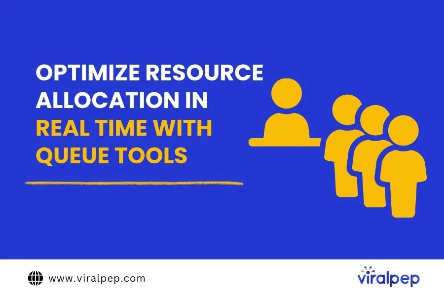 Optimize Resource Allocation in Real Time with Queue Tools