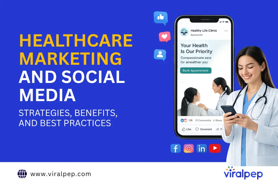 Healthcare Marketing and Social Media: Strategies, Benefits, and Best Practices